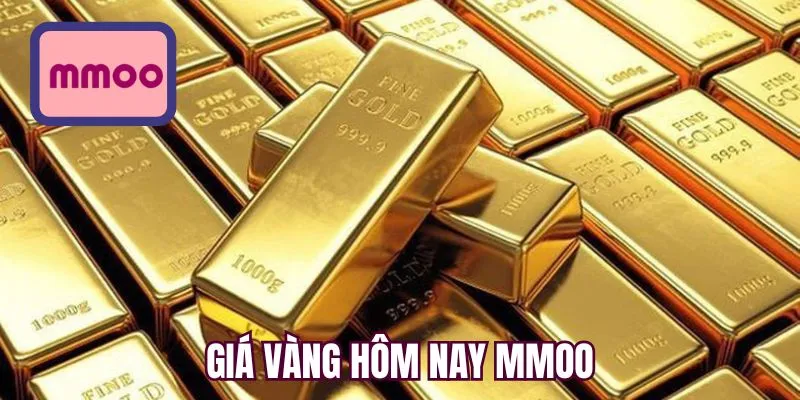 Giá vàng hôm nay MMOO