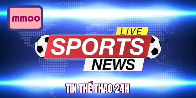 Tin thể thao 24h